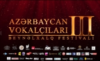 Bu gün Bakıda III Azərbaycan Beynəlxalq Vokalçılar Festivalı başlayıb