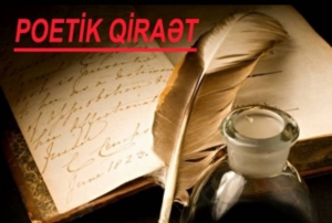 POETİK QİRAƏTdə Əlizadə Nurinin “İlahi, dünyanı saxla bu yerdə...” şeiri