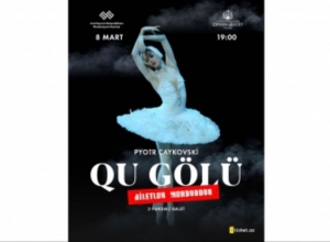Əfsanəvi “Qu gölü” baleti 8 martda yenidən səhnədə