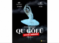 Əfsanəvi “Qu gölü” baleti 8 martda yenidən səhnədə