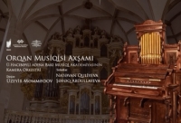 Orqan musiqisi axşamına gəlin