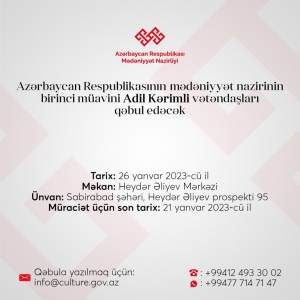 Mədəniyyət nazirinin birinci müavini Adil Kərimli Sabirabadda vətəndaşları qəbul edəcək