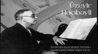Bu gün Üzeyir Hacıbəyli XVI Beynəlxalq Musiqi Festivalı başlayır