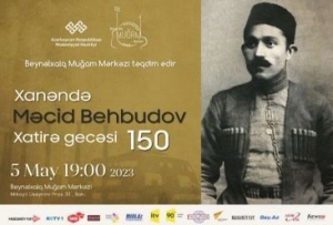 Məcid Behbudovun 150 illiyi ilə bağlı tədbirin vaxtı dəyişdirilib