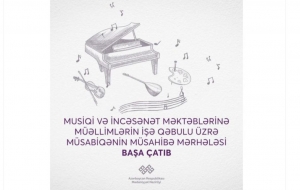 Musiqi və incəsənət məktəblərinə müəllimlərin işə qəbulu üzrə müsabiqənin müsahibə mərhələsi başa çatıb