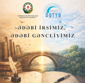 Ədəbi irsimiz, ədəbi gəncliyimiz layihəsi icra olunur