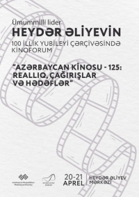 Mədəniyyət Nazirliyi və Heydər Əliyev Mərkəzinin kino forumunda iştirakçün onlayn qeydiyyat bu gün bitir
