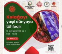 “Kəlağayı yaşıl dünyaya töhfədir&#039;&#039; adlı tədbir və sərgi keçiriləcək