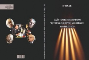 “Elçin teatrı: absurd dram “qeyri-səlis məntiq” nəzəriyyəsi kontekstində” kitabı çap olunub