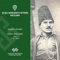 Şuşa mədəniyyətinin inciləri layihəsində: Qasım bəy Zakir