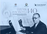 Üzeyir Hacıbəyli XVII Beynəlxalq Musiqi Festivalı başlayır