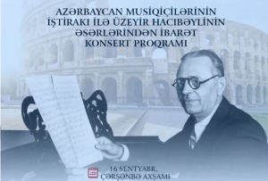 Üzeyir Hacıbəylinin 140 illiyi münasibətilə Roma şəhərində konsert proqramı təşkil olunacaq
