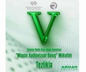 “Cinema Radio” V “Müasir audiovizual baxış” mükafatını təqdim edəcək