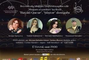 Bu axşam “Bayatı Qacar” və “Şüştər” səslənəcək