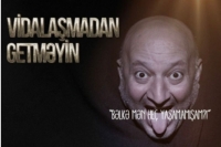 “M.Teatr”ın bu dəfə monotamaşa - “Vidalaşmadan getməyin”i hazırlayır
