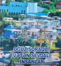“Oğuz soraqlı, Vətən sevdalı insanlar” kitabı çap olunub