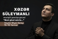 Xəzər Süleymanlı “Məni gözəl xatırla…&quot; deyəcək