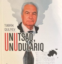 “Unutsaq, unudularıq”