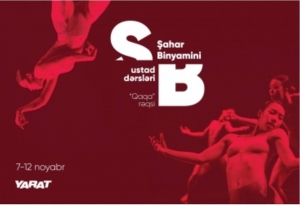 Dünyaca məşhur xoreoqraf və performer Şahar Binyamininin YARAT-da ustad dərsləri davam edir