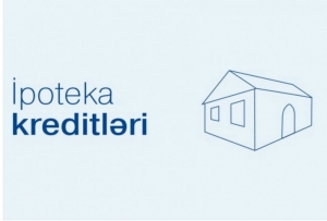 İpoteka və Kredit Zəmanət Fondunun xətti ilə 46 min 258 ipoteka krediti verilib