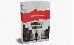 MÜTALİƏ SAATInda Fəxrəddin Qasımoğlu, “İkibaşlı əjdaha”