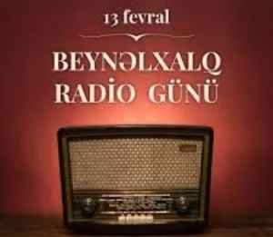 KÖHNƏ RADİO - 13 fevral Beynəlxalq Rado Günüdür...
