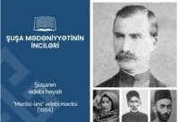 Şuşa mədəniyyətinin inciləri” layihəsi - “Məclisi-Üns”