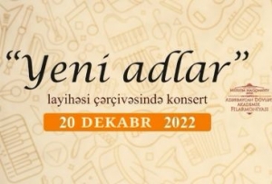 “Yeni adlar” layihəsində növbəti konsert 20 dekabrda olacaq