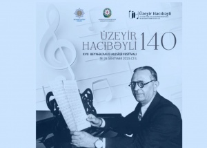 Üzeyir Hacıbəyli XVII Beynəlxalq Musiqi Festivalı bu il ölkənin 10-dan çox şəhərində keçiriləcək