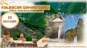 Sabah “Kəlbəcər Şəhəri Günü”dür - GƏNCLƏR KİTABXANASININ TÖHFƏSİ