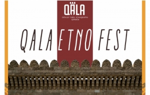 Bu gün Qala Etno Fest başlayır