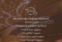 Beynəlxalq Muğam Mərkəzi “Muğam axşamları” adlı layihəsini bu ayın 17-də təqdim edəcək