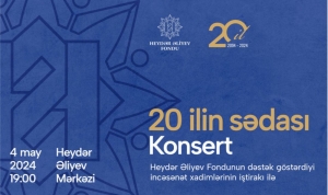 Heydər Əliyev Fondunun 20 illiyinə həsr olunan konsert keçiriləcək