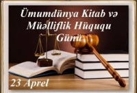 23 Aprel &ndash; &Uuml;mumd&uuml;nya Kitab və M&uuml;əllif H&uuml;quqları G&uuml;n&uuml;d&uuml;r