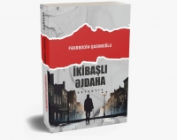 MÜTALİƏ SAATInda Fəxrəddin Qasımoğlu, “İkibaşlı əjdaha”