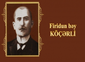 “Şuşa - Qarabağın dünəni, bu günü, sabahı”: Firidun bəy Köçərli