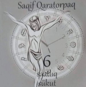 Saqif Qaratorpağın “6 saatlıq sükut”u