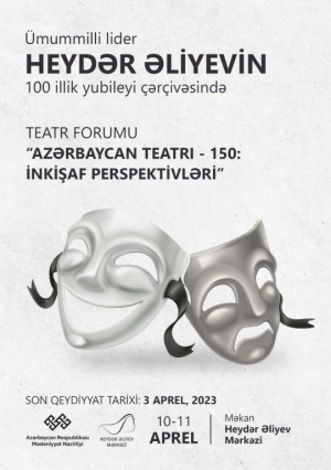 Mədəniyyət Nazirliyi və Heydər Əliyev Mərkəzi teatr forumu keçirəcək