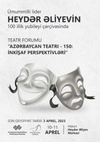 Mədəniyyət Nazirliyi və Heydər Əliyev Mərkəzi teatr forumu keçirəcək