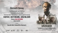 “CinemaPlus” kinoteatrlar şəbəkəsində Vaqif Mustafayevin “Həyat, deyəsən, gözəldir” tragikomediyası nümayiş olunacaq