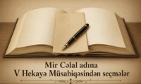 Mir Cəlal adına V Hekayə M&uuml;sabiqəsi m&uuml;kafat&ccedil;ılarının hekayələri