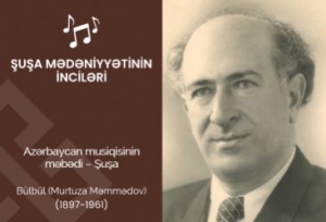 Mədəniyyət Nazirliyinin “Şuşa mədəniyyətinin inciləri” layihəsində bu dəfə Bülbüldür