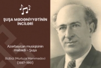 Mədəniyyət Nazirliyinin “Şuşa mədəniyyətinin inciləri” layihəsində bu dəfə Bülbüldür