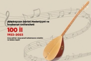 Azərbaycan Dövlət Mədəniyyət və İncəsənət Universitetinin 100 illiyi qeyd olunacaq