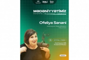 Bu gün Xalq artisti Ofeliya Sənani ilə gənclərin görüşü keçiriləcək