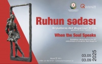 RUHUN SƏDASI - Bu gün Akif Əsgərovun fərdi sərgisi açılır