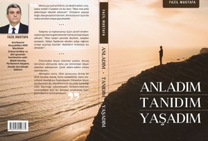 “Anladım. Tanıdım. Yaşadım” – Fazil Mustafadan yeni kitab