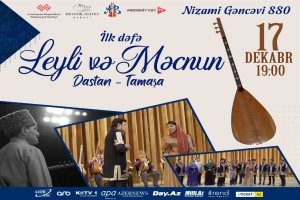 Azərbaycanda ilk dəfə “Leyli və Məcnun” dastan-tamaşasının təqdimatı olu
