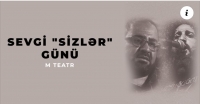Bu gün “Sevgi”Sizlər” Günü” nümayiş olunacaq