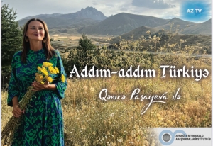 Dünən Qənirə xanımın “Addım-addım Türkiyə&quot; sənədli filmi təqdim olundu